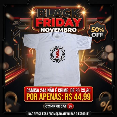 CAMISA 244 NÃO E CRIME